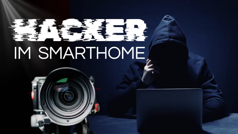 Smarthome Hacker-Geschichten: Die smarte Kamera