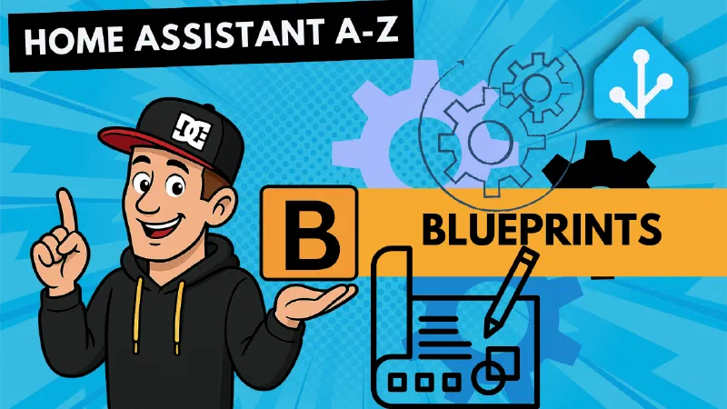 Home Assistant A-Z: B is for Blueprints